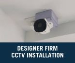 CCTV Designer Firm Installation 221124